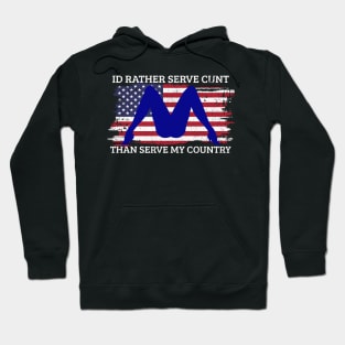 independence day - I'd rather serve cunt Hoodie